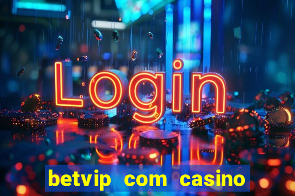 betvip com casino pgsoft fortune tiger